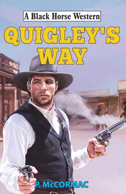 Cover of the book Quigley's Way by P McCormac, Robert Hale