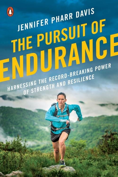 Cover of the book The Pursuit of Endurance by Jennifer Pharr Davis, Penguin Publishing Group