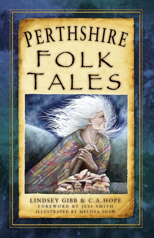 Cover of the book Perthshire Folk Tales by Lindsey Gibb, C.A. Hope, The History Press