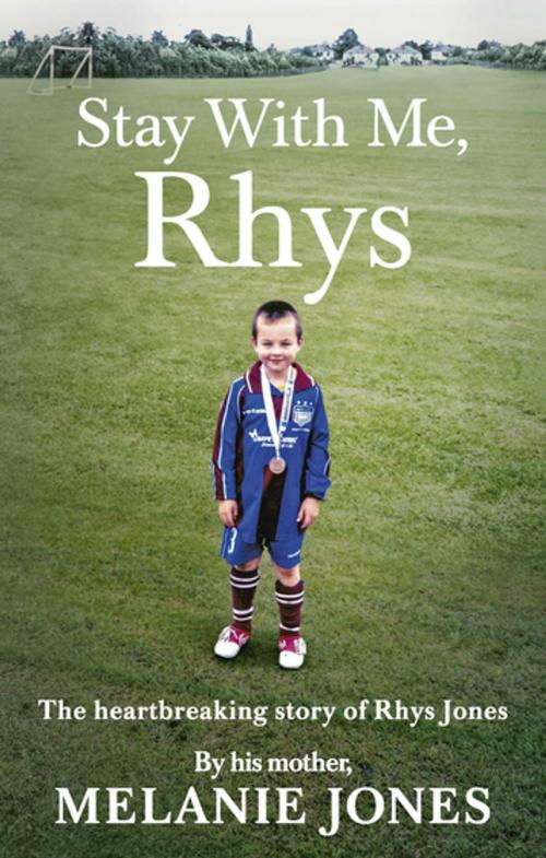 Cover of the book Stay With Me, Rhys by Melanie Jones, Ebury Publishing
