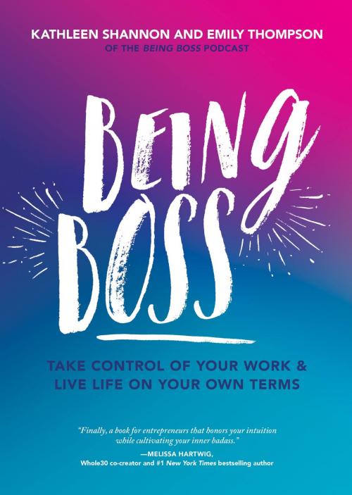 Cover of the book Being Boss by Emily Thompson, Kathleen Shannon, Running Press