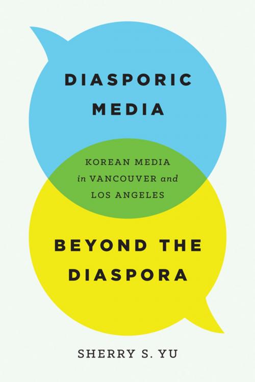 Cover of the book Diasporic Media beyond the Diaspora by Sherry S. Yu, UBC Press