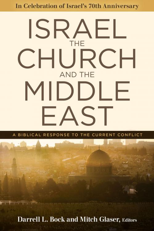 Cover of the book Israel, the Church, and the Middle East by Darrell L. Bock, Mitch Glaser, Kregel Publications