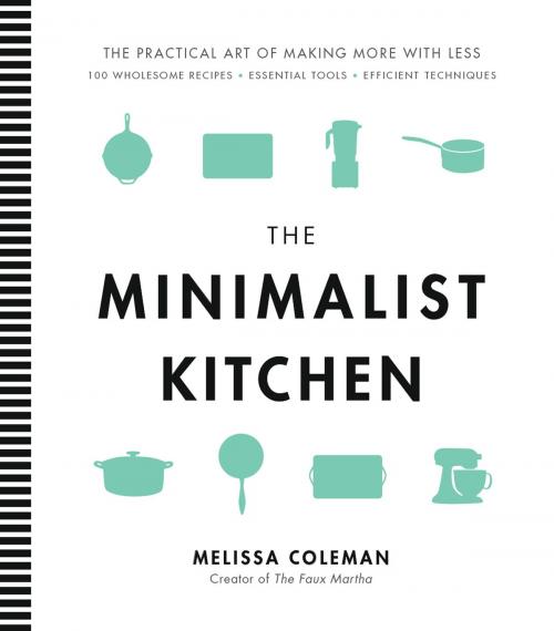 Cover of the book The Minimalist Kitchen by Melissa Coleman, Oxmoor House