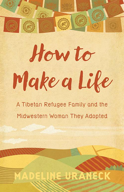 Cover of the book How to Make a Life by Madeline Uraneck, Wisconsin Historical Society Press