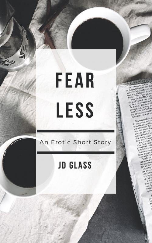 Cover of the book Fear Less by JD Glass, DresenGlass