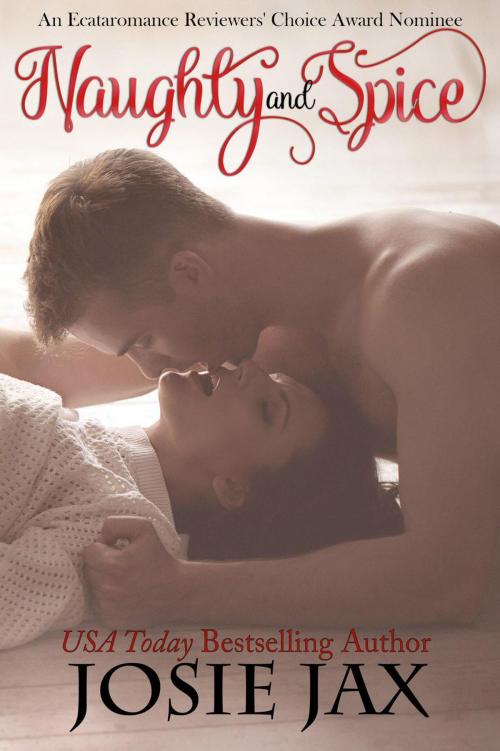 Cover of the book Naughty and Spice by Josie Jax, Josie Jax