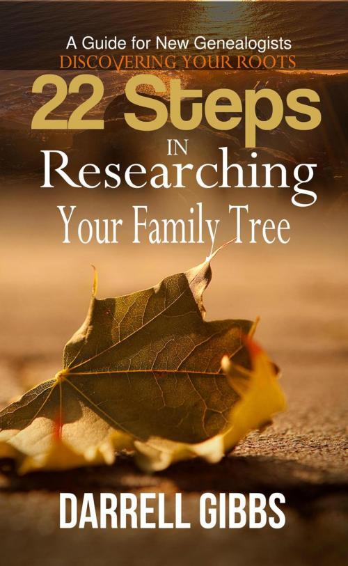 Cover of the book 22 Steps in Researching Your Family Tree by Darrell Gibbs, Darrell Gibbs