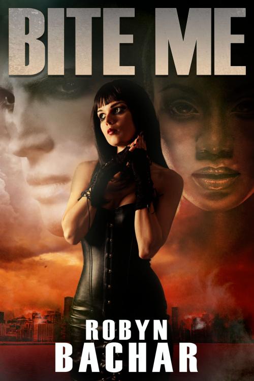 Cover of the book Bite Me by Robyn Bachar, Robyn Bachar