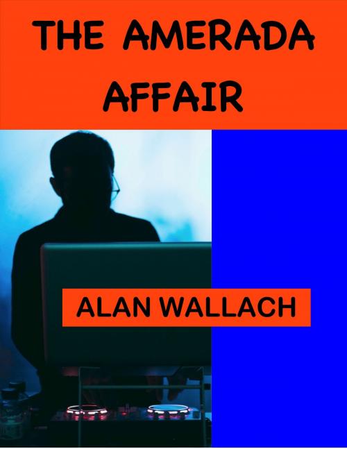 Cover of the book The Amerada Affair by Alan Wallach, Alan Wallach