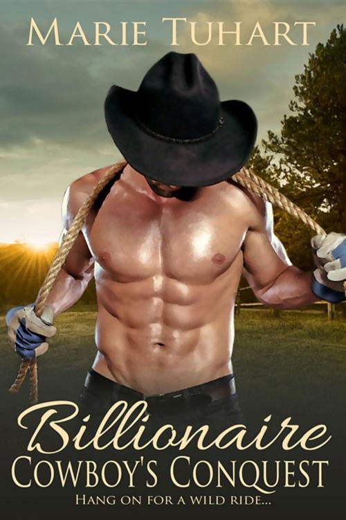 Cover of the book Billionaire Cowboy's Conquest by Marie Tuhart, Nancy Cochran