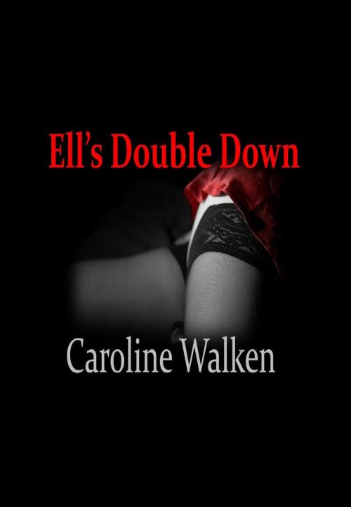 Cover of the book Ell's Double Down by Caroline Walken, Caroline Walken