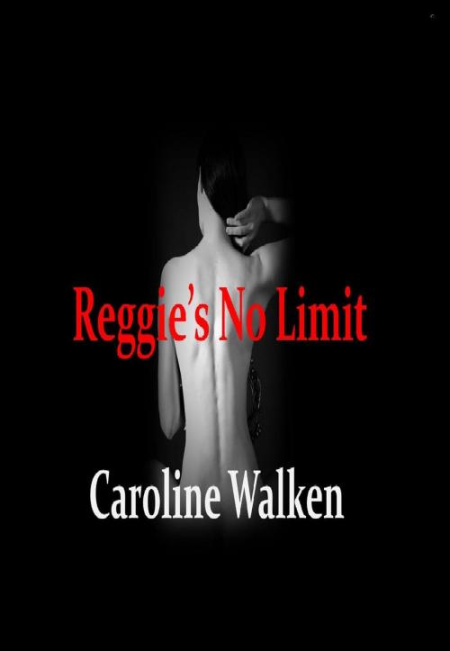 Cover of the book Reggie's No Limit by Caroline Walken, Caroline Walken
