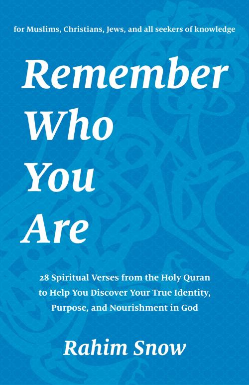 Cover of the book Remember Who You Are by Rahim Snow, Remembrance Studio LLC