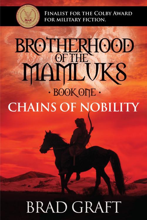 Cover of the book Chains of Nobility: Brotherhood of the Mamluks (Book 1) by Brad Graft, The Sager Group