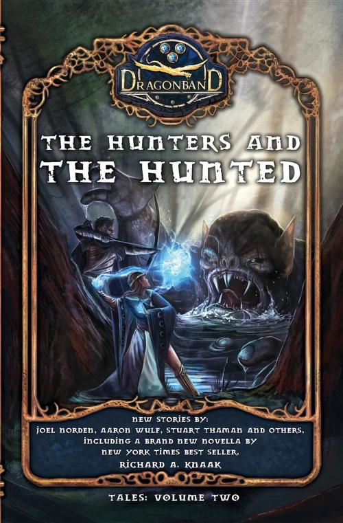 Cover of the book The Hunters and the Hunted by Richard   A. Knaak, Joel Norden, Stuart Thaman, Knights of the Northwest