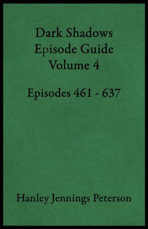 Cover of the book Dark Shadows Episode Guide Volume 4 by Hanley Jennings Peterson, Abstruse & Louche