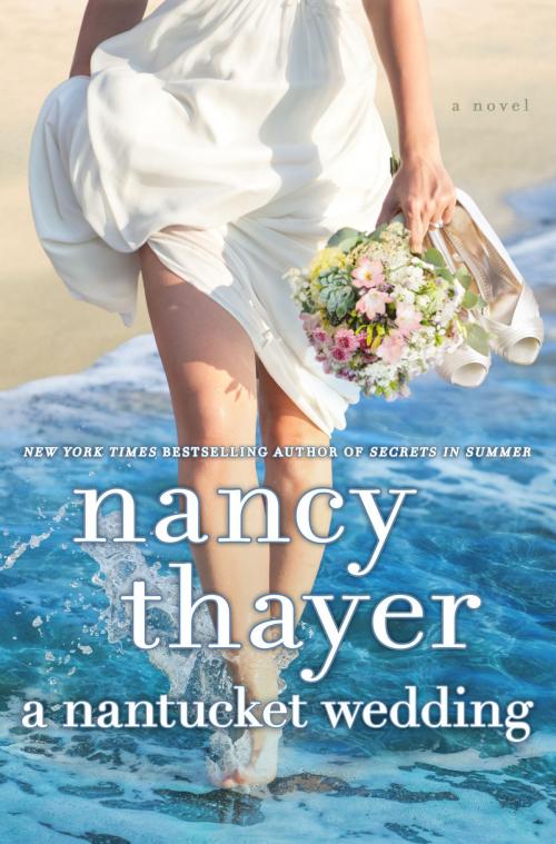 Cover of the book A Nantucket Wedding by Nancy Thayer, Random House Publishing Group