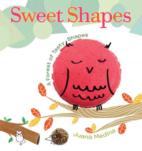 Cover of the book Sweet Shapes by Juana Medina Rosas, Penguin Young Readers Group