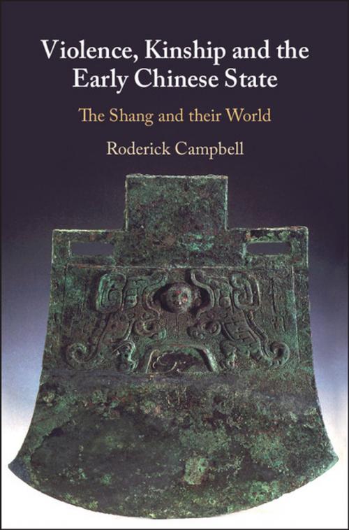 Cover of the book Violence, Kinship and the Early Chinese State by Roderick Campbell, Cambridge University Press
