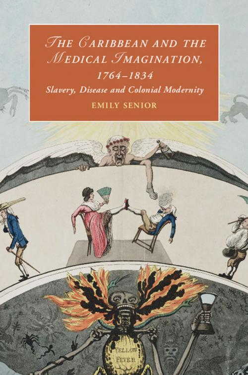 Cover of the book The Caribbean and the Medical Imagination, 1764–1834 by Emily Senior, Cambridge University Press