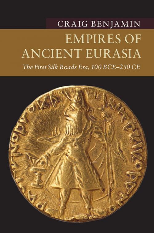 Cover of the book Empires of Ancient Eurasia by Craig Benjamin, Cambridge University Press