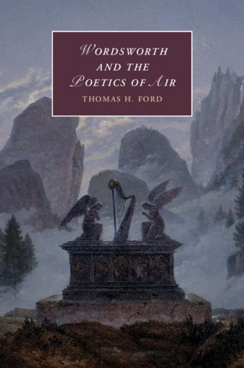 Cover of the book Wordsworth and the Poetics of Air by Thomas H. Ford, Cambridge University Press