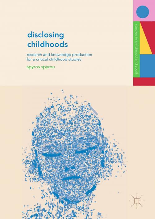 Cover of the book Disclosing Childhoods by Spyros Spyrou, Palgrave Macmillan UK