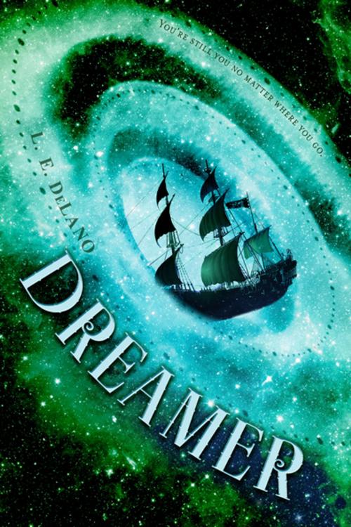 Cover of the book Dreamer by L.E. DeLano, Rich Deas, Feiwel & Friends