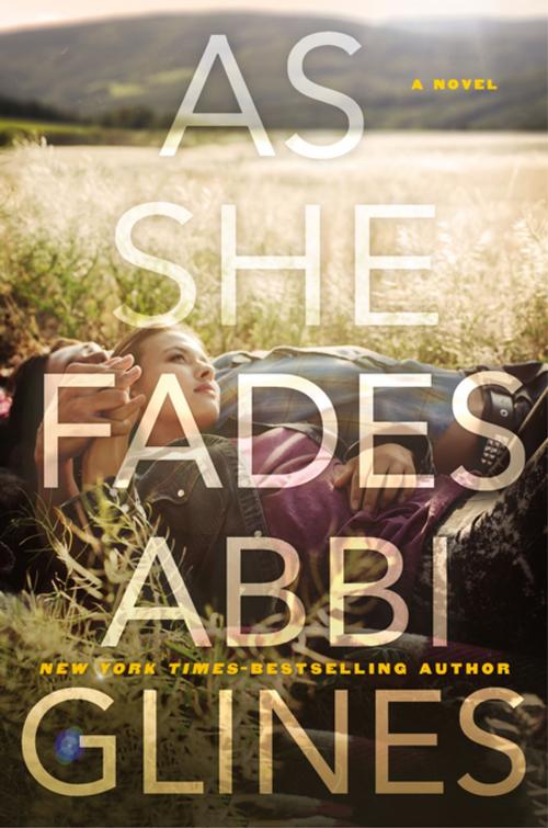 Cover of the book As She Fades by Abbi Glines, Rich Deas, Feiwel & Friends