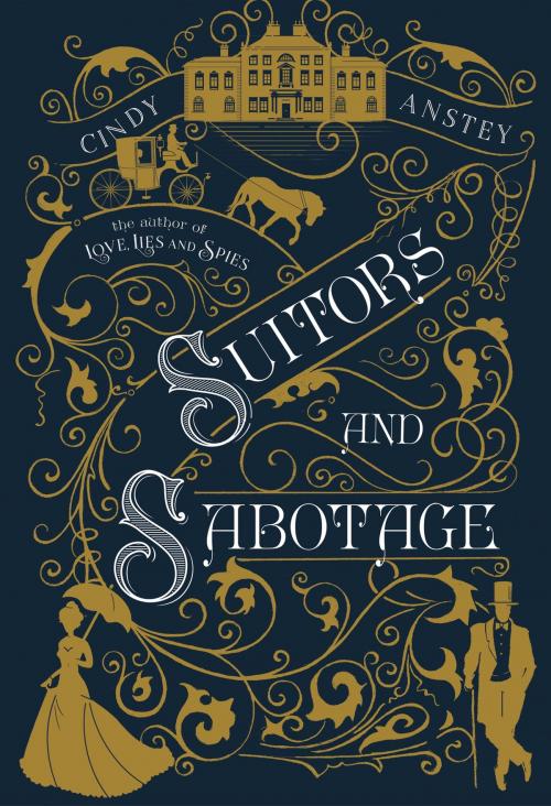 Cover of the book Suitors and Sabotage by Cindy Anstey, Feiwel & Friends