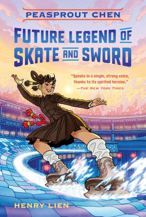 Cover of the book Peasprout Chen, Future Legend of Skate and Sword by Henry Lien, Henry Holt and Co. (BYR)