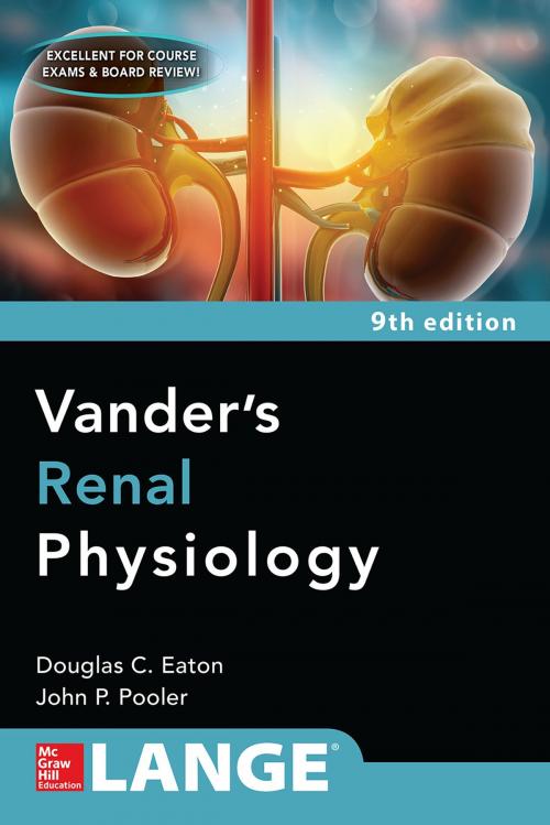 Cover of the book Vanders Renal Physiology, Ninth Edition by Douglas C. Eaton, John Pooler, McGraw-Hill Education