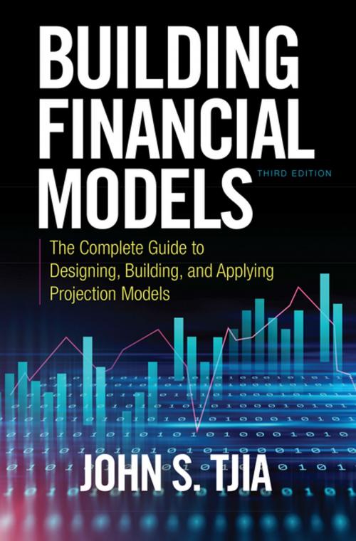 Cover of the book Building Financial Models, Third Edition: The Complete Guide to Designing, Building, and Applying Projection Models by John S. Tjia, McGraw-Hill Education