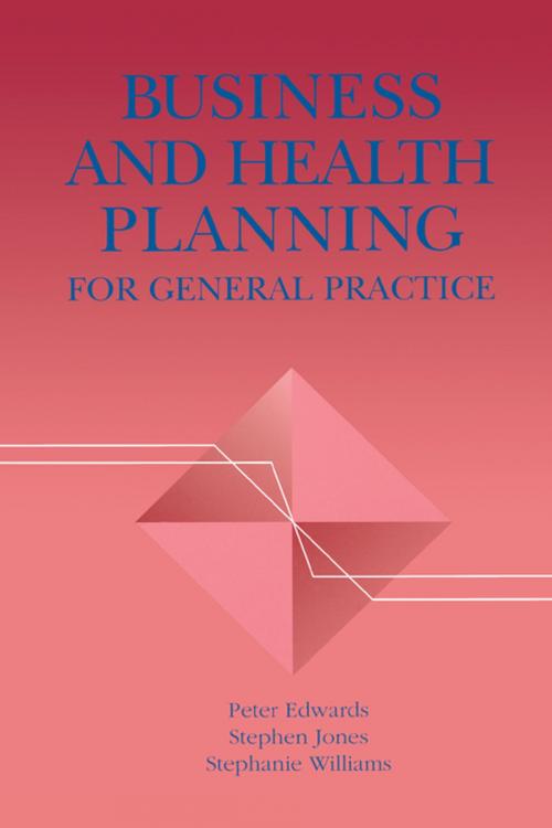 Cover of the book Business and Health Planning in General Practice by Peter Edwards, CRC Press