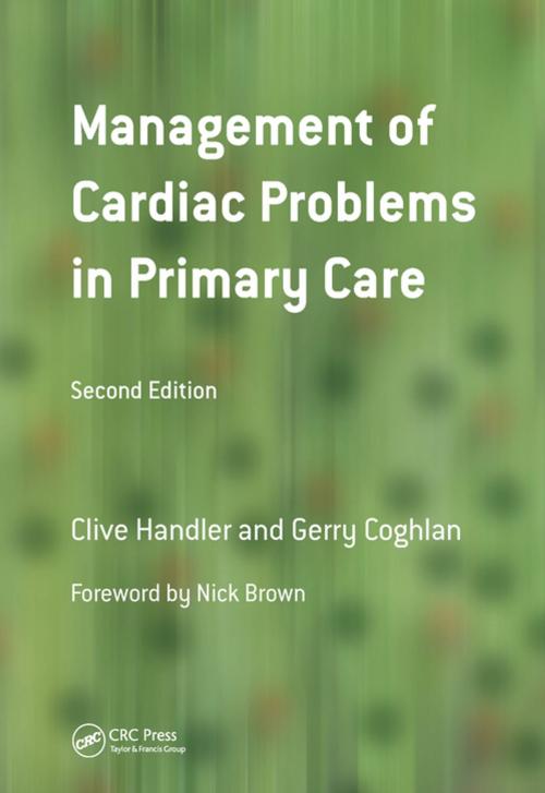 Cover of the book Management of Cardiac Problems in Primary Care by Clive Handler, Gerry Coghlan, CRC Press