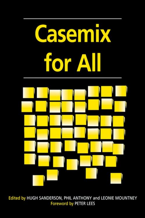 Cover of the book Casemix for All by Hugh Sanderson, Leonie Mountney, Peter Lees, CRC Press