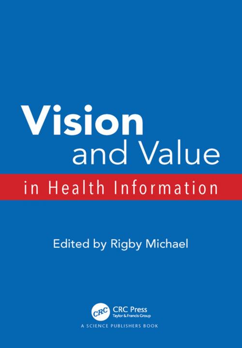 Cover of the book Vision and Value in Health Information by Rigby Michael, CRC Press