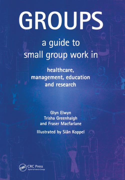 Cover of the book Groups by Glyn Elwyn, Trisha Greenhalgh, Fraser Macfarlane, CRC Press