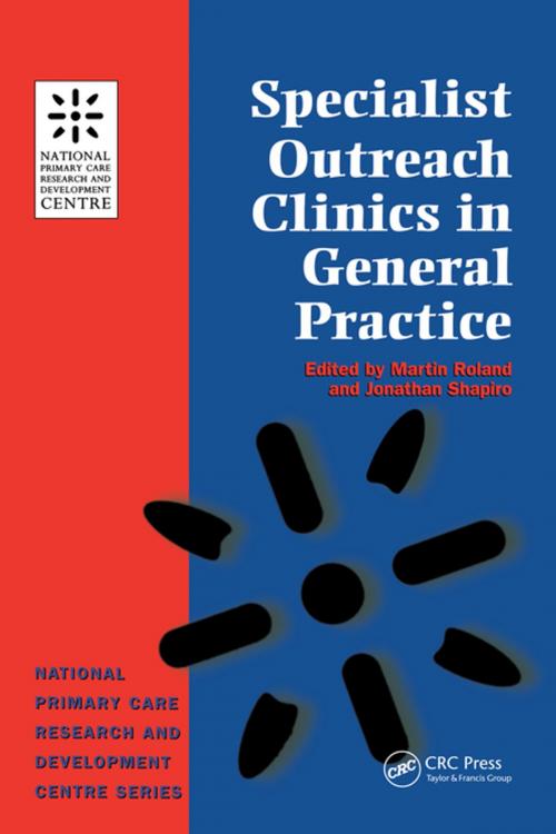 Cover of the book Specialist Outreach Clinics in General Practice by , CRC Press