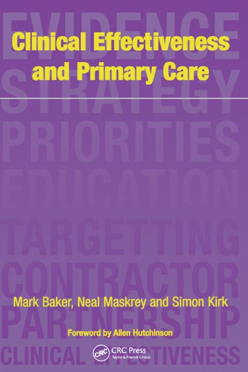 Cover of the book Clinical Effectiveness in Primary Care by Mark Baker, Simon Kirk, Allen Hutchinson, CRC Press