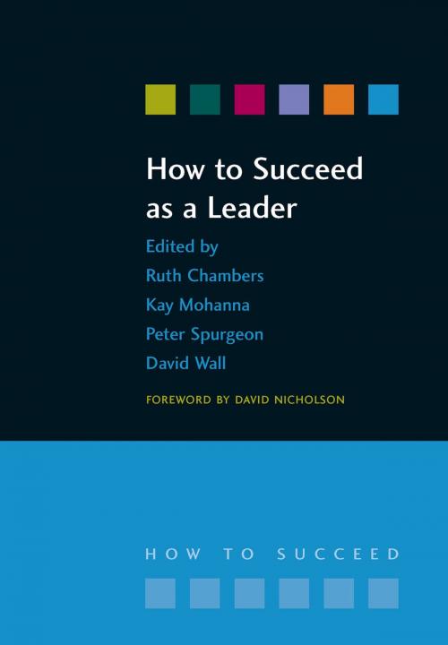 Cover of the book How to Succeed as a Leader by Ruth Chambers, Kay Mohanna, Richard Jones, David Wall, CRC Press