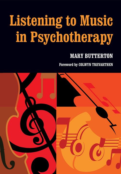 Cover of the book Listening to Music in Psychotherapy by Mary Butterton, Taylor and Francis