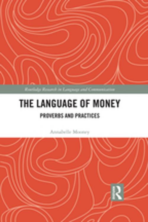 Cover of the book The Language of Money by Annabelle Mooney, Taylor and Francis