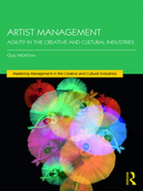 Cover of the book Artist Management by Guy Morrow, Taylor and Francis