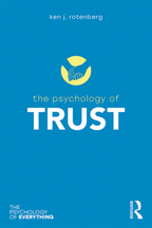 Cover of the book The Psychology of Trust by Ken J. Rotenberg, Taylor and Francis