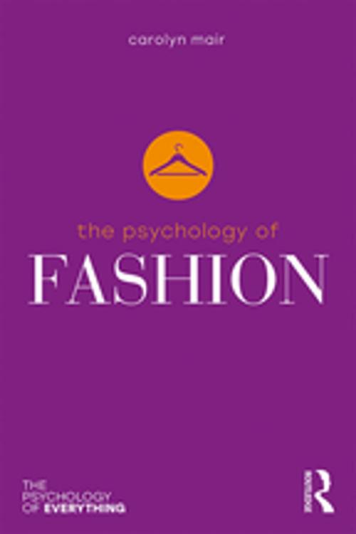 Cover of the book The Psychology of Fashion by Carolyn Mair, Taylor and Francis