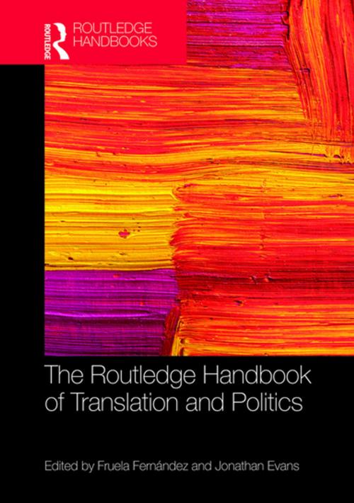 Cover of the book The Routledge Handbook of Translation and Politics by , Taylor and Francis