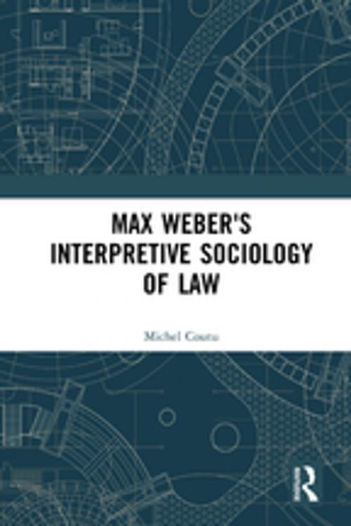 Cover of the book Max Weber's Interpretive Sociology of Law by Michel Coutu, Taylor and Francis