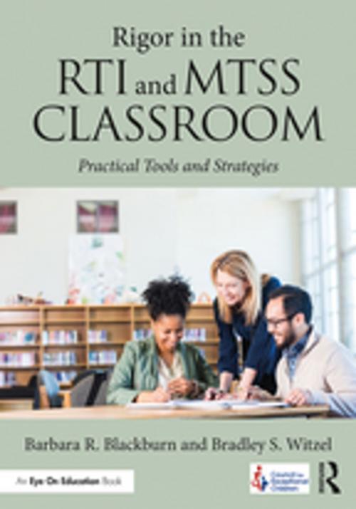 Cover of the book Rigor in the RTI and MTSS Classroom by Barbara R. Blackburn, Bradley Steven Witzel, Taylor and Francis